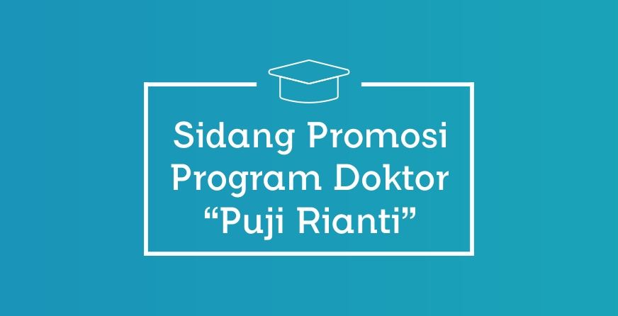 Sidang Promosi Program Doktor: Puji Rianti