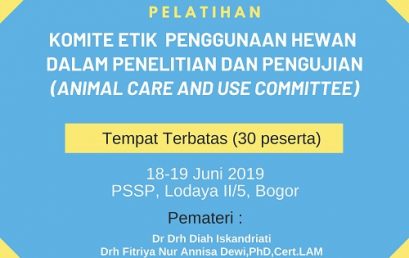 Pelatihan Komite Etik Penggunaan Hewan dalam Penelitian dan Pengujian (Animal Care and Use Committee)