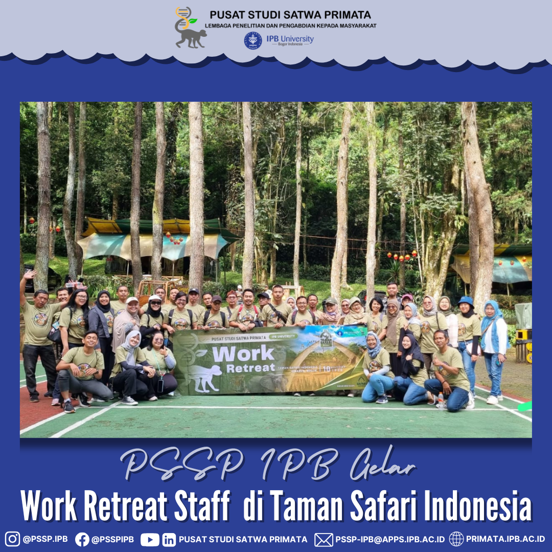 PSSP IPB Gelar Work Retreat/ Staff Gathering di Taman Safari Indonesia