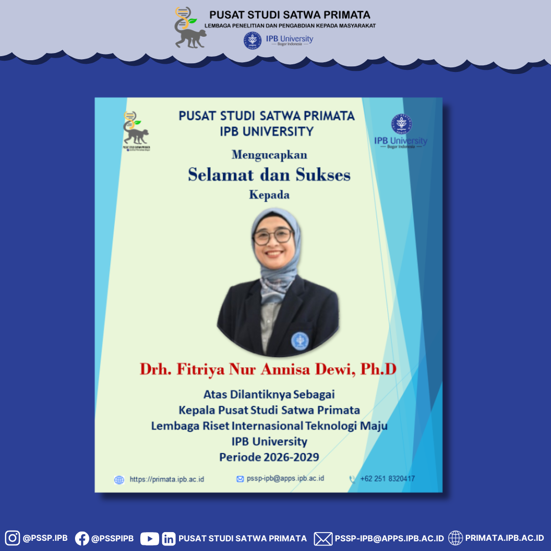 Pusat Studi Satwa Primata IPB University Mengucapkan Selamat dan Sukses Kepada Drh Fitriya Nur Annisa Dewi, PhD